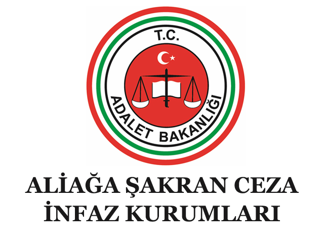 ALİAĞA ŞAKRAN CEZA İNFAZ KURUMLARI
